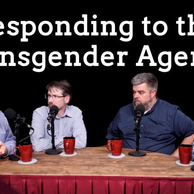 The Transgender Agenda – How Christians Should Respond (Ep. 71)