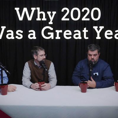 Why 2020 was a Great Year (Ep. 1)