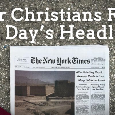 Four Christians Read One Day’s Headlines (Ep. 37)