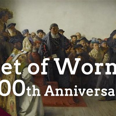 Diet of Worms 500th Anniversary – Celebrating the Reformation (Ep. 43)