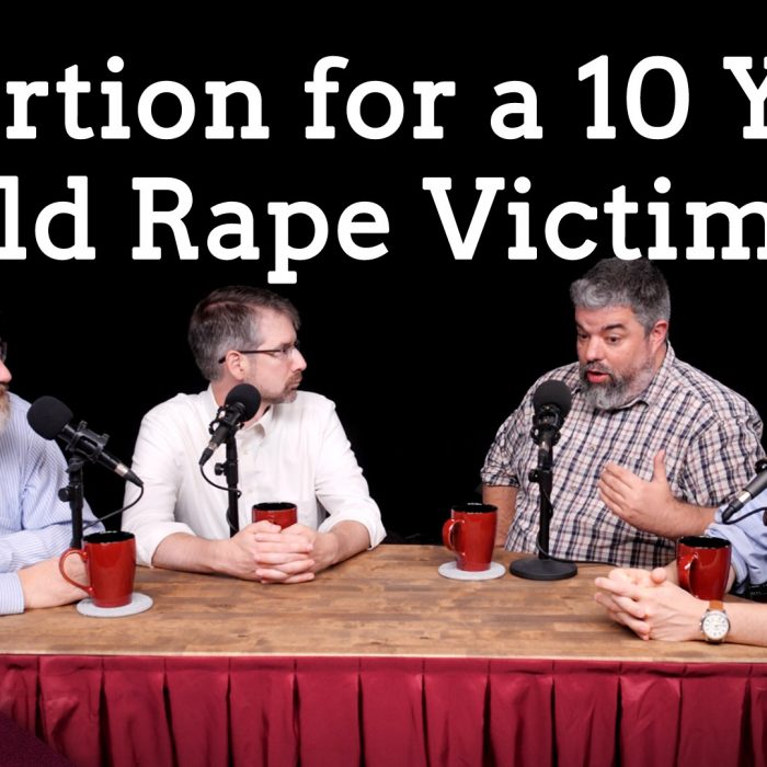 Is Abortion the Answer for a 10 Year Old? (Ep. 80)