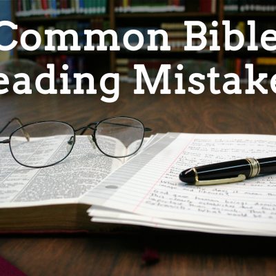 How Not To Read the Bible: Common Errors in Hermeneutics (Ep. 161)