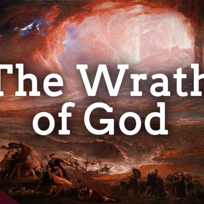 God is Angry: Why His Wrath Matters (Ep. 161)