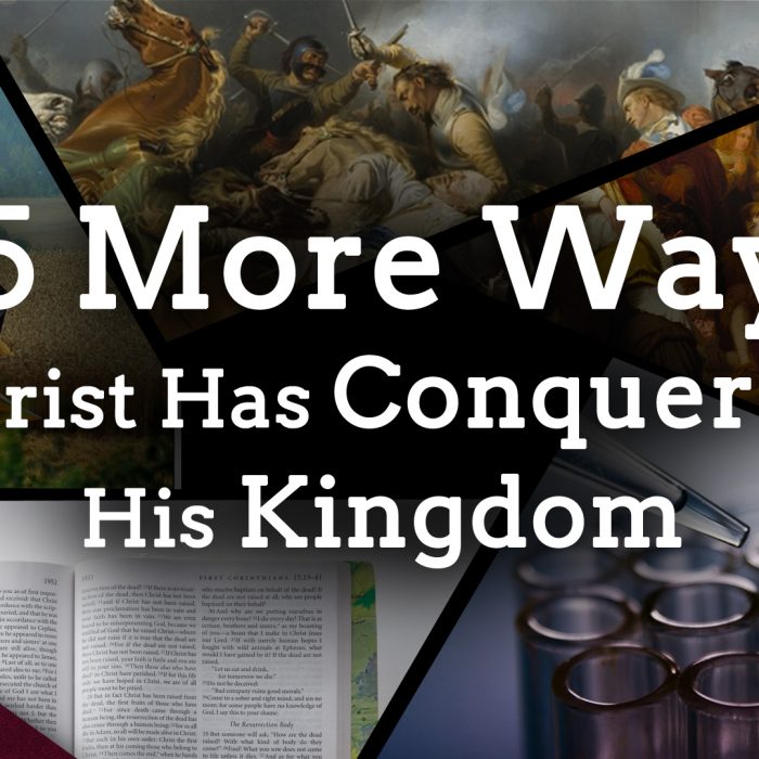 25 More Ways Christ’s Conquest is Seen in the World (Ep. 195)