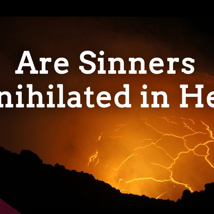 Why Annihilationism is Heresy (Ep. 246)