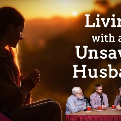 My Husband Isn’t a Believer! How a Christian Wife Can Live in Peace (Ep. 269)